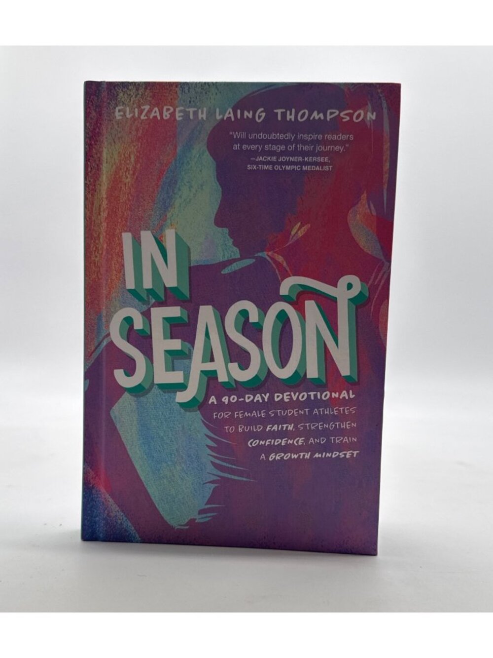 In Season: A 90-Day Devotional For Female Student Athletes To Build Faith Streng